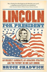 Lincoln for President: An Unlikely Candidate Lincoln for President: An Unlikely Candidate, An Audacious Strategy, and the Victory No One Saw Coming. Great deal !