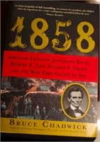 1858: Abraham Lincoln, Jefferson Davis, Robert E. Lee, Ulysses S. Grant and the War They Failed  1858: Abraham Lincoln, Jefferson Davis, Robert E. Lee, Ulysses S. Grant and the War They Failed 