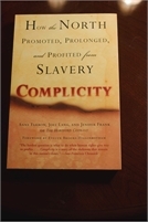 Free Shipping Complicity: How the North Promoted, Prolonged, and Profited from Slavery Preowned. great deal ! Complicity: How the North Promoted, Prolonged, and Profited from Slavery Preowned. great deal !